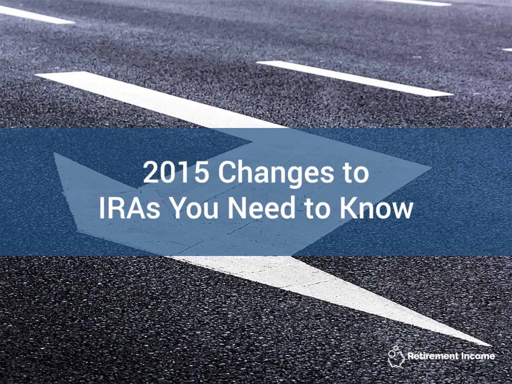 2015 Changes to IRAs You Need to Know