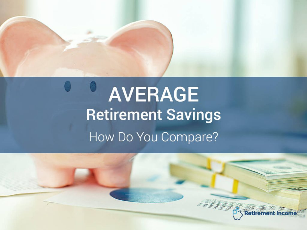 Average Retirement Savings by Age – How Do You Compare?