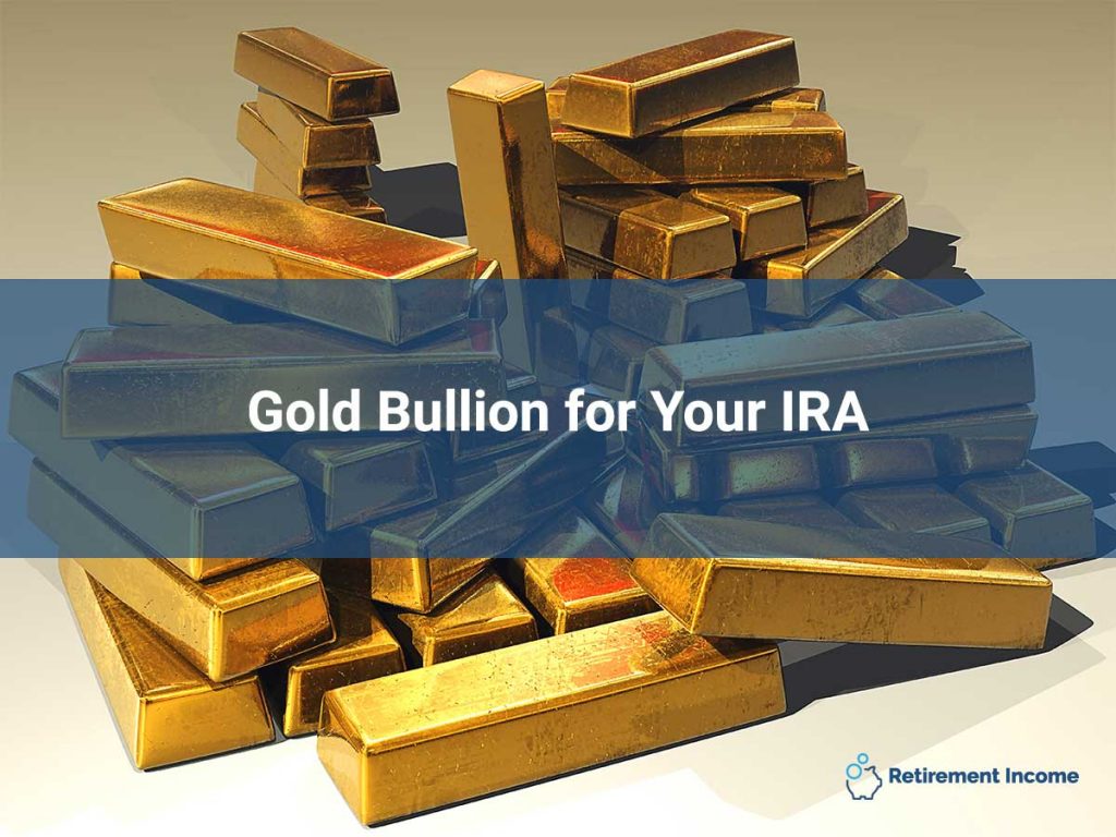 Gold Bullion for Your IRA