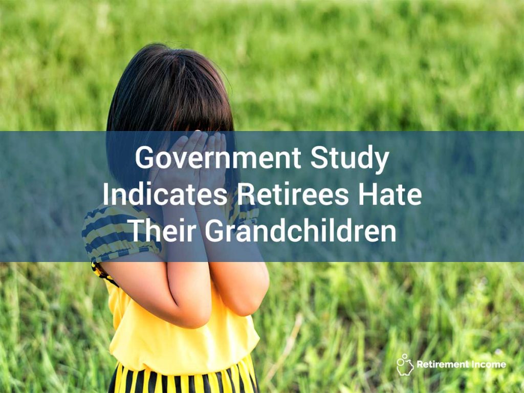 Government Study Indicates Retirees Hate Their Grandchildren