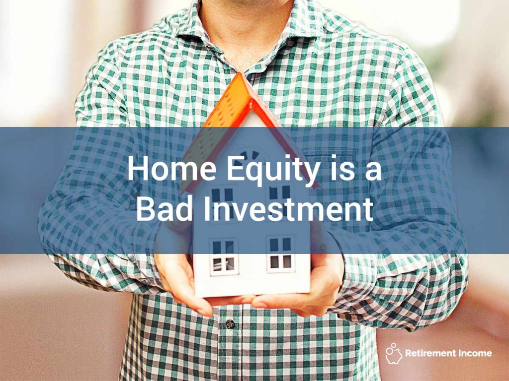 Home Equity is a Bad Investment