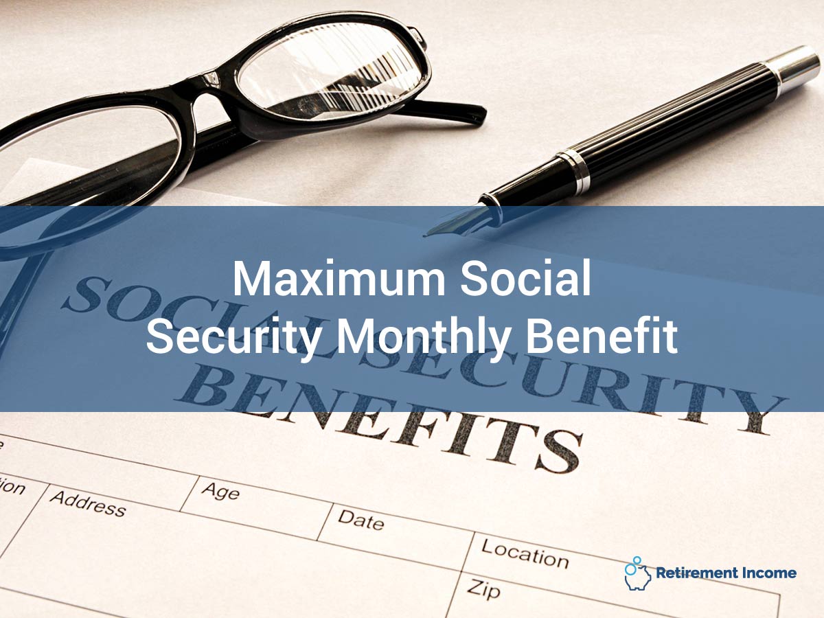 Maximum Social Security Monthly Benefit and indexed earnings