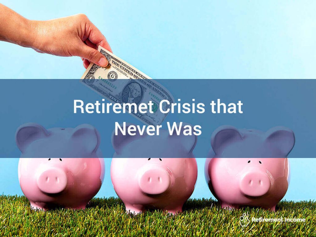 Retirement Crisis that Never Was