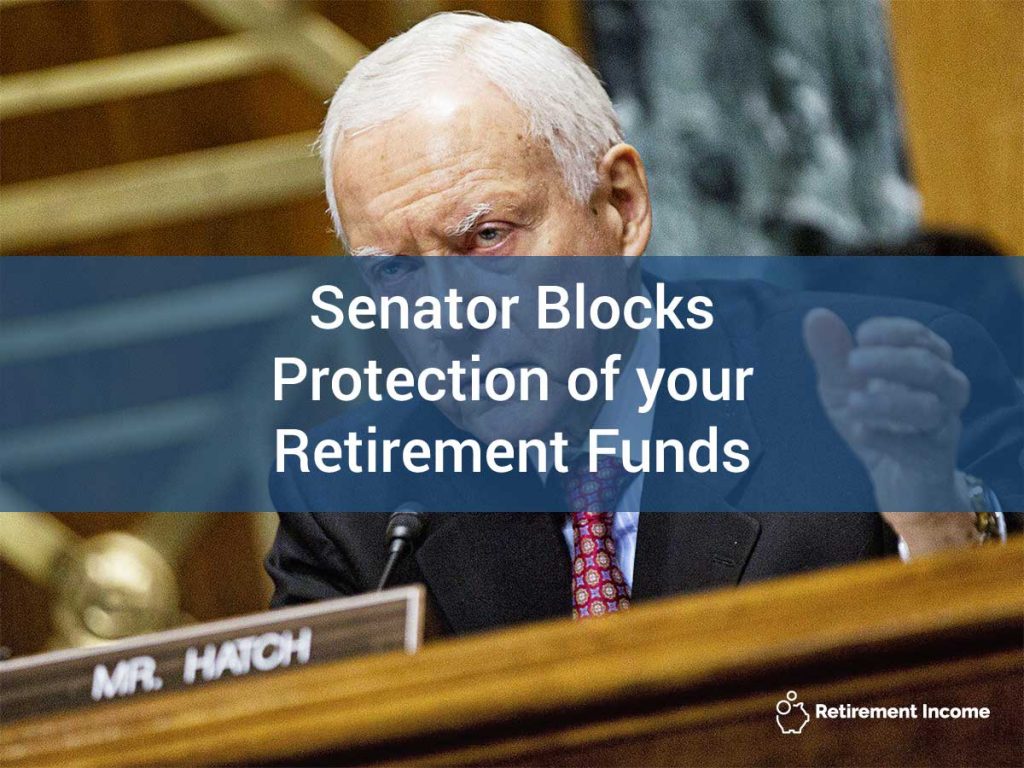Senator Blocks Protection of Your Retirement Funds