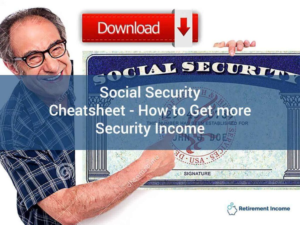 Social Security Cheat Sheet™ - How to Get More Social Security Income