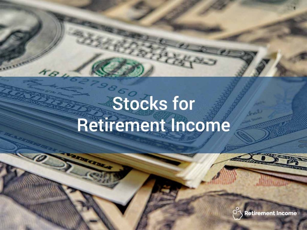 Stocks For Retirement Income