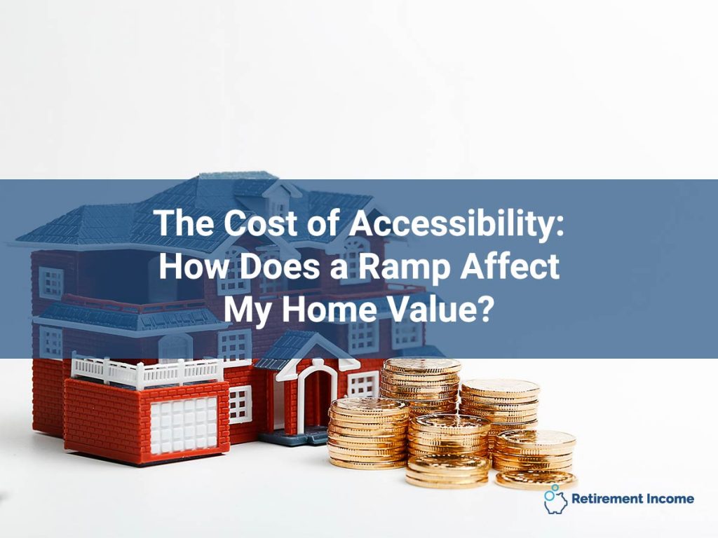 The Cost of Accessibility: How Does a Ramp Affect My Home Value?