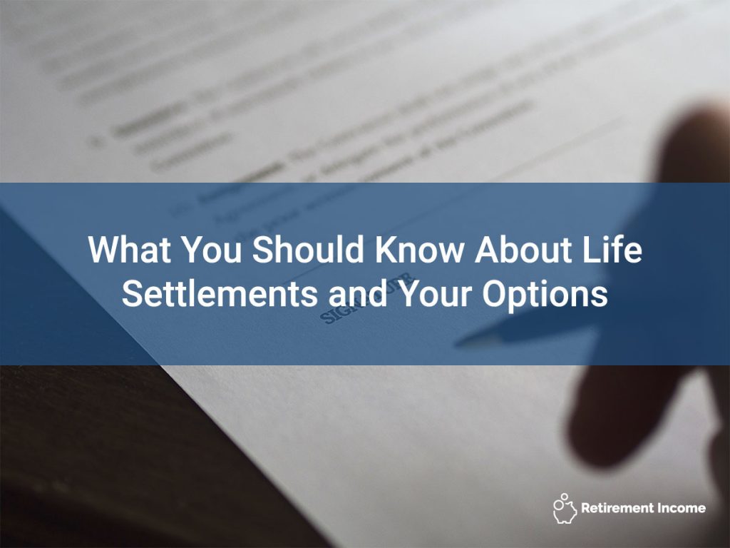 What You Should Know About Life Settlements and Your Options