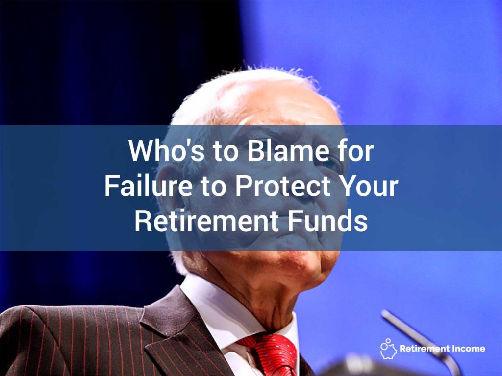 Who's to Blame for Failure to Protect Your Retirement Funds
