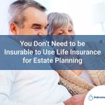 Use Life Insurance in Estate Planning to Treat Beneficiaries Equally